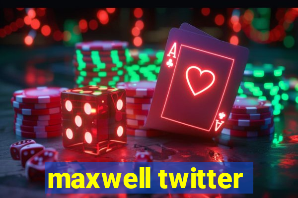 maxwell twitter